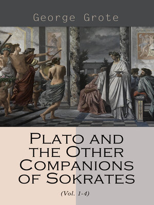 cover image of Plato and the Other Companions of Sokrates (Volume 1-4)